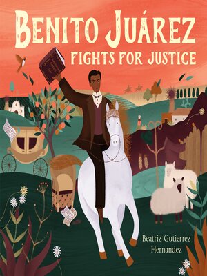 cover image of Benito Juárez Fights for Justice